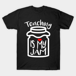 Teaching Is My Jam T Shirt Teacher Appreciation Day Gift T-Shirt